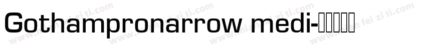 Gothampronarrow medi字体转换